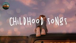 Nostalgia trip back to childhood ~ Childhood songs ~ A throwback playlist