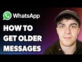 How to Get Older Messages on Whatsapp Web (Full 2025 Guide)