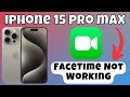 FaceTime Not Working Problem Fixed iPhone 15 Pro Max {Easy Method}