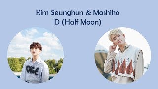 Kim Seunghun and Mashiho - D (Half Moon) Lyrics