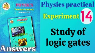 Study of logic gates physics practical class 12 experiment 14 answers