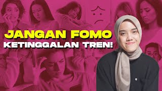 JANGAN FOMO KALAU KETINGGALAN TREN!