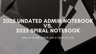 2025 Spiral Notebook vs. 2025 Undated Admin Perfect Bound Notebook | Cloth \u0026 Paper