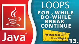 #13 Loops in JAVA | For | While | Do-While | Break | Continue