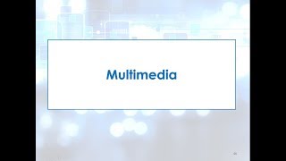 Topic 7 Section 4 Multimedia