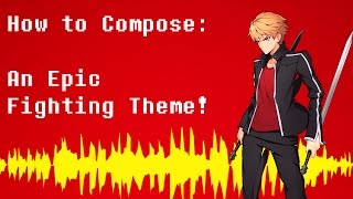 [How to compose] An Epic Fighting Theme!