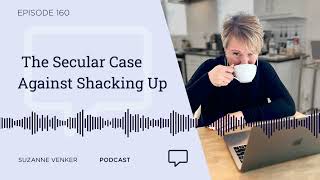 #160: Secular Case Against Shacking Up
