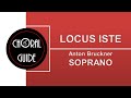 Locus Iste - SOPRANO | A Bruckner