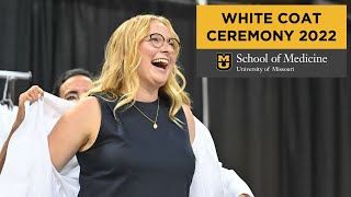 MU School of Medicine: White Coat Ceremony 2022
