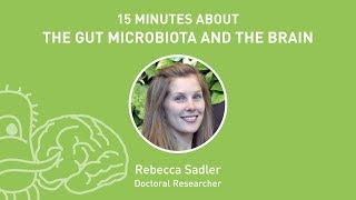 15x4 - 15 Minutes about Gut Microbiota and the Brain