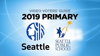 Video Voters' Guide: 2019 Primary - City of Seattle & Seattle School District