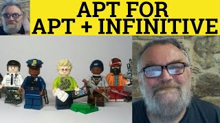 🔵 Apt For Vs Apt + Infinitive - Apt Meaning - Apt Examples -The Difference - British Pronunciation