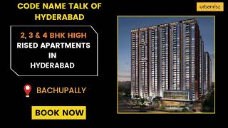 Codename Talk Of Hyderabad 2BHK 3BHK 4BHK Flats For Sale Bachupally Hyderabad | Luxury Apartments