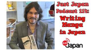 Just Japan Podcast 114: Writing Manga in Japan