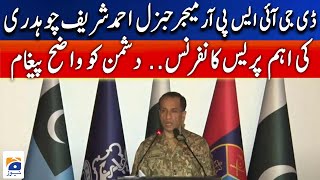 DG ISPR Maj-Gen Ahmed Sharif Chaudhry Important Press Conference | Geo News