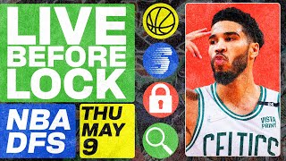 NBA DFS Live Before Lock (Thursday 5/9/24) | DraftKings & FanDuel NBA Lineups