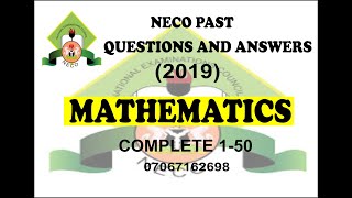 NECO 2021 MATHEMATICS PREP   NECO 2019 MATHEMATICS PAST QUESTIONS AND ANSWERS