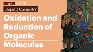 Oxidation and Reduction of Organic Molecules Lesson (Full Lesson) | Sketchy MCAT