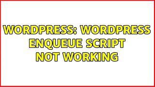 Wordpress: wordpress enqueue script not working (4 Solutions!!)