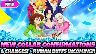 *NEW COLLAB CONFIRMATIONS \u0026 CHANGES!* + HUMAN BUFFS INCOMING! WHAT TO KNOW (7DS Grand Cross