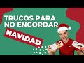 TRUCOS para NO ENGORDAR en NAVIDAD 🎄 🎅🏻