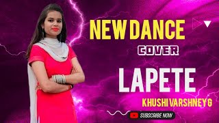 Lapete (Danve Video) | Sapna Choudhary | Khushi Varshney G | New Haryanvi Songs