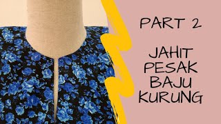 JAHIT BAJU KURUNG PART 2 |JAHIT PESAK | MASZ HASHIM