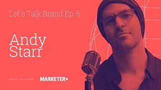 Let's Talk Brand Ep. 6 | FIVE LEVELS OF BRANDING with ANDY STARR