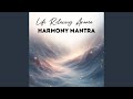 Harmony Mantra