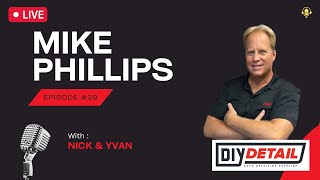 An interview with detailing legend Mike Phillips! DIY Detail Podcast LIVESTREAM (Ep. #39)