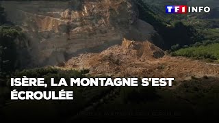 Éboulements en Isère : ce que l'on sait après le spectaculaire effondrement d'un pan de montagne