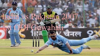 India vs Pakistan 2007 1st ODI Guwahati