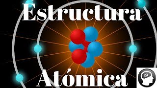 Estructura atómica, átomo, electrón, protón, neutrón, número atómico, de masa, ion