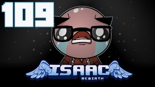 The Binding of Isaac: Rebirth - Let's Play - Episode 109 [Spiked]