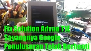 Fix Solution Advan T1E Sayangnya Google Penulusuran Telah Berhenti