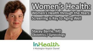 Women's Health: Women's Health through the Years: Screening Key to Aging Well