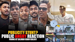 Public Reaction on Firing at Salman Khan House Galaxy Apartment | Publicity Stunt?
