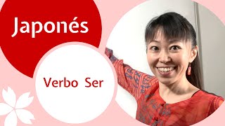 El Verbo Ser en Japonés. Japonés Básico #6.