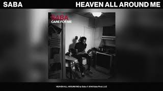 Saba - HEAVEN ALL AROUND ME (Official Audio)