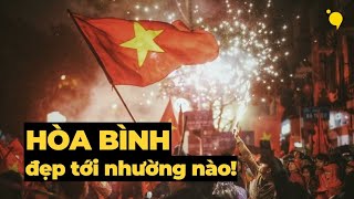 Hòa bình đẹp đến nhường nào! | Chúc cậu một năm mới bình an | Podcast