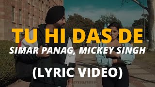 Tu Hi Das De - Simar Panag, Mickey Singh [LYRICS] // love songs lyrics • punjabi romantic songs