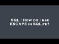 SQL : How do I use ESCAPE in SQLite?