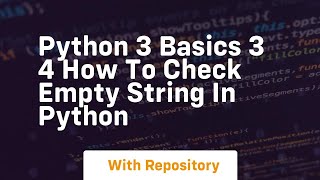 Python 3 basics 3 4 how to check empty string in python
