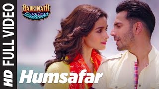 Humsafar (Full Video)  | Varun & Alia Bhatt | Akhil Sachdeva | \