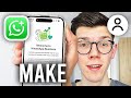 How To Make WhatsApp Business Account - Full Guide