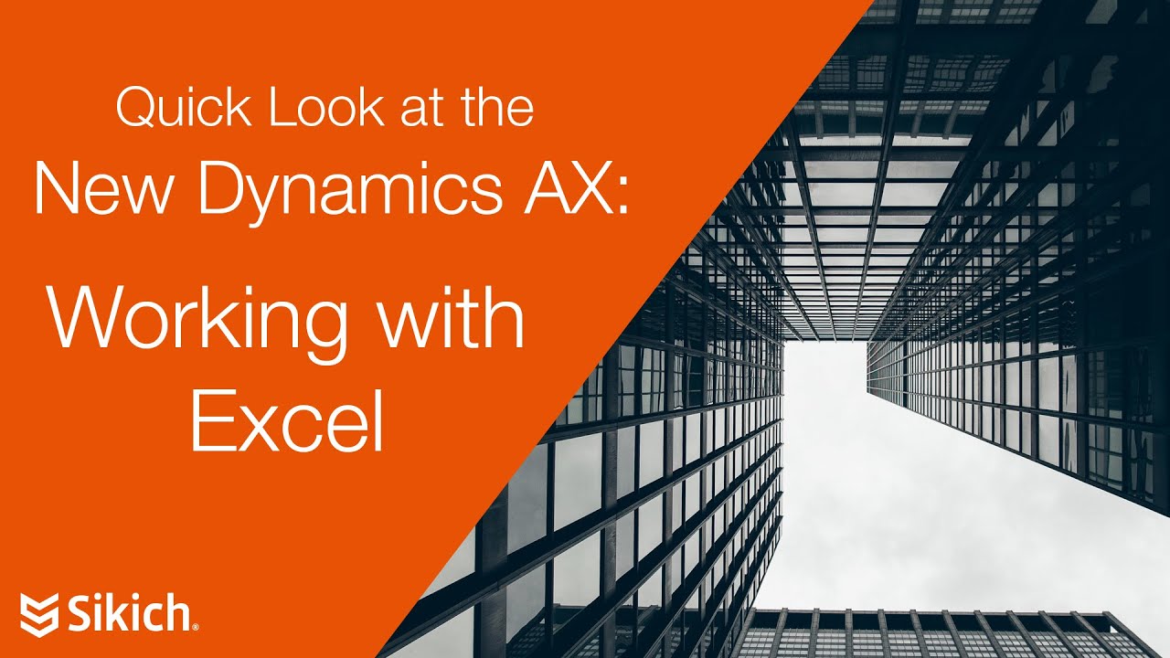 Quick Look At The New Dynamics Ax Working With Excel Sikich Youtube