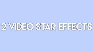 2 VIDEO STAR EFFECTS