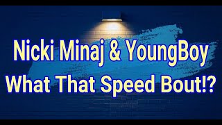 What That Speed Bout? (Lyrics) || feat. Nicki Minaj & YoungBoy