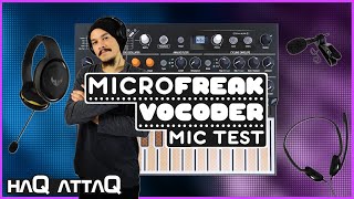 MIC TEST | MicroFreak Vocoder | No Gooseneck mic? | haQ attaQ