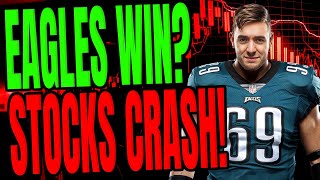 Stocks Will CRASH If The Eagles Win?! [Feb. 9th]